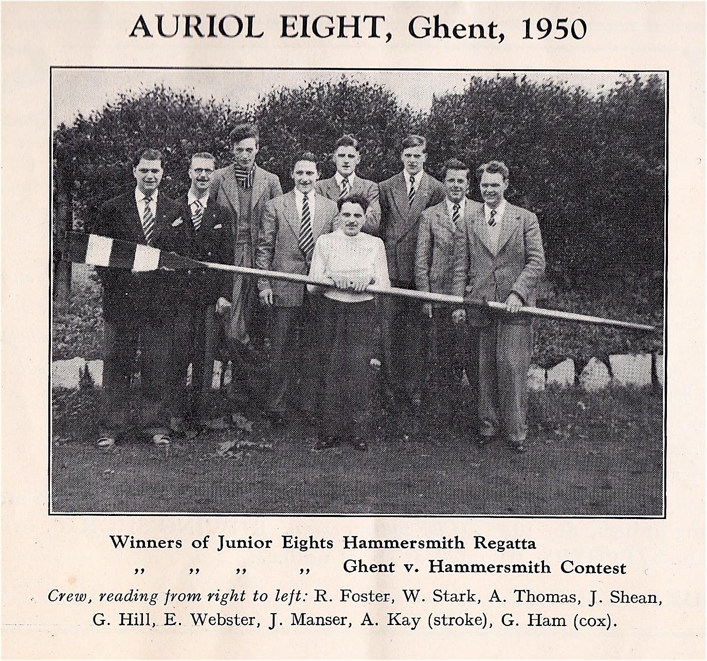 The ARC crew for Ghent pictured in Rowing Magazine n° 7, Spring 1950. It was Tony Kay, the stroke, that Hill boxed in the Auriol clubroom. History does not record what the dispute was about though I could imagine that Hill coveted the stroke seat.